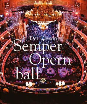 Der Dresdner Semperopernball von Dr. Helfricht,  Jürgen, Prof. Frey,  Hans-Joachim