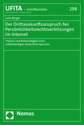 Der Drittauskunftsanspruch bei Persönlichkeitsrechtsverletzungen im Internet von Berger,  Julia