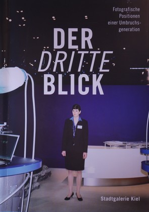 Der dritte Blick von Gatter,  Sven, Heinlein,  Anne, Hoppe,  Margret, Marquardt,  Marc, Mühe,  Andreas, Röder,  Julian, Schoenenburg,  Ina, Schröder,  Luise, Stadtgalerie Kiel,  Landeshauptstadt Kiel, Weier,  Sabine, Winkler,  Paula, Zeigerer,  Wolfgang