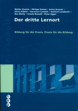 Der dritte Lernort von Egger,  Peter, Goetze,  Walter, Gonon,  Philipp, Gresele,  Anita, Kübler,  Silvia, Landolt,  Hermann, Landwehr,  Norbert, Marty,  Res, Renold,  Ursula