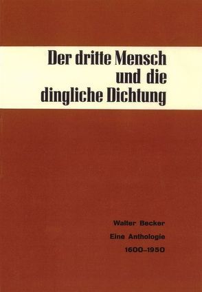 Der dritte Mensch und die dingliche Dichtung von Becker,  Walter