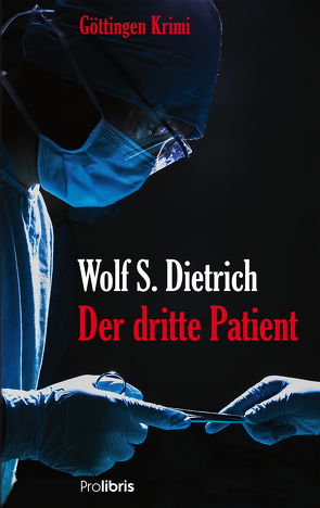 Der dritte Patient von Dietrich,  Wolf S.