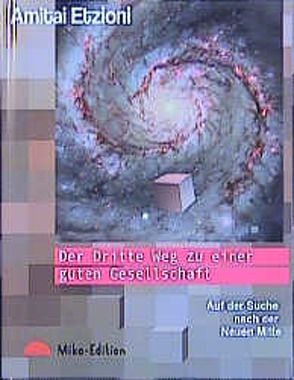 Der dritte Weg zu einer guten Gesellschaft von Etzioni,  Amitai