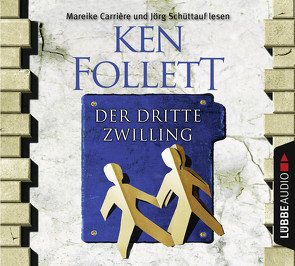 Der dritte Zwilling von Carrière,  Mareike, Follett,  Ken, Marianetti,  Michael, Schüttauf,  Jörg