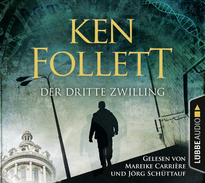 Der dritte Zwilling von Carrière,  Mareike, Follett,  Ken, Lohmeyer,  Till R., Neuhaus,  Wolfgang, Schüttauf,  Jörg, Straßl,  Lore