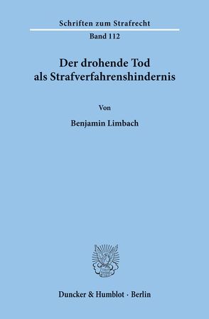 Der drohende Tod als Strafverfahrenshindernis. von Limbach,  Benjamin