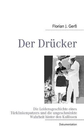 Der Drücker von Gerß,  Florian J.