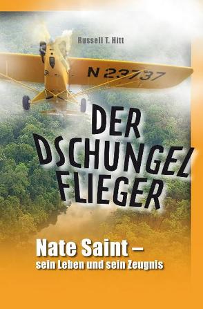 Der Dschungelflieger von Fett,  Andreas, Hitt,  Russell T, Noack,  Hans G