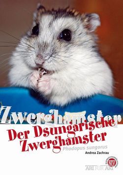 Der Dsungarische Zwerghamster von Zachrau,  Andrea