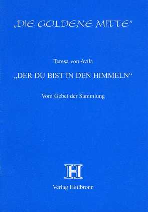 Der du bist in den Himmeln von Teresa von Ávila