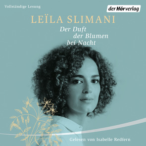 Der Duft der Blumen bei Nacht von Redfern,  Isabelle, Slimani,  Leïla, Thoma,  Amelie