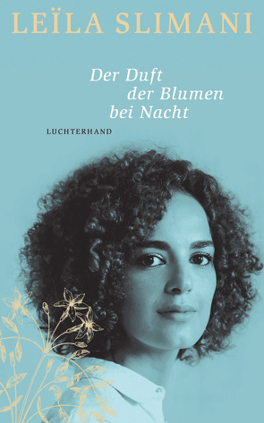 Der Duft der Blumen bei Nacht von Slimani,  Leïla, Thoma,  Amelie