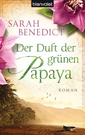 Der Duft der grünen Papaya von Benedict,  Sarah