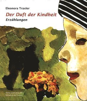 Der Duft der Kindheit von Traxler,  Eleonora