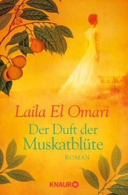 Der Duft der Muskatblüte von El Omari,  Laila