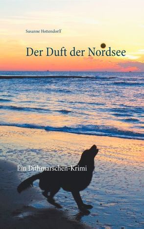 Der Duft der Nordsee von Hottendorff,  Susanne