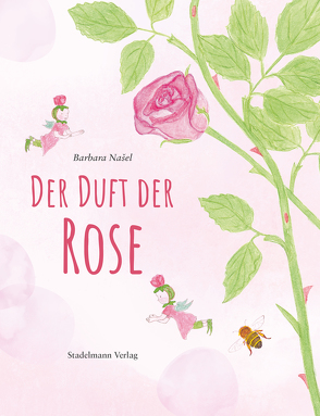 Der Duft der Rose von Nasel,  Barbara