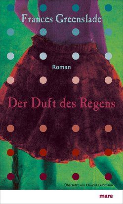 Der Duft des Regens von Feldmann,  Claudia, Greenslade,  Frances