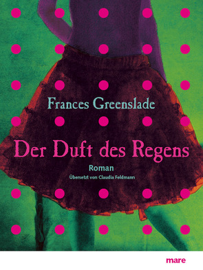 Der Duft des Regens von Feldmann,  Claudia, Greenslade,  Frances