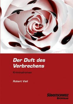 Der Duft des Verbrechens von Vieli,  Robert