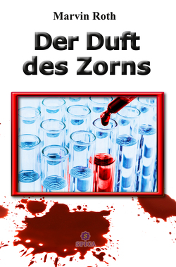 Der Duft des Zorns von Roth,  Marvin