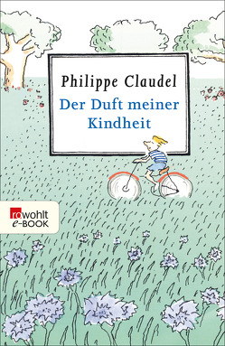 Der Duft meiner Kindheit von Claudel,  Philippe, Kronenberger,  Ina