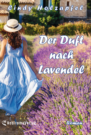 Der Duft nach Lavendel von Holzapfel,  Cindy