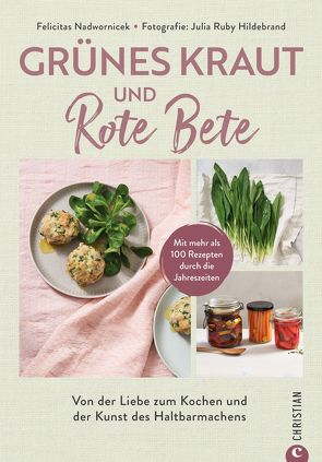 Grünes Kraut & Rote Bete von Hildebrand,  Julia Ruby, Nadwornicek,  Felicitas