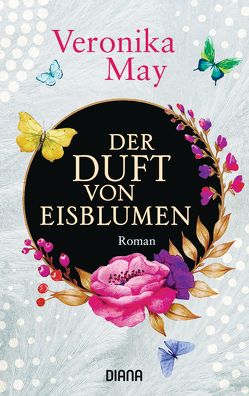 Der Duft von Eisblumen von May,  Veronika