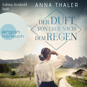 Der Duft von Erde nach dem Regen von Arnhold,  Sabine, Thaler,  Anna