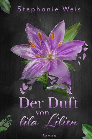 Der Duft von lila Lilien von Weiß,  Stephanie