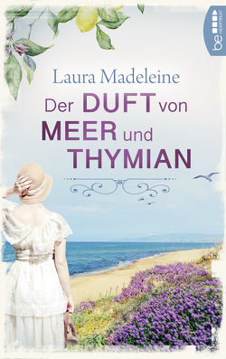 Der Duft von Meer und Thymian von Fehling,  Sonja, Madeleine,  Laura