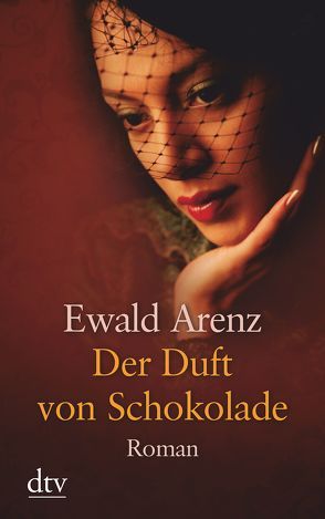 Der Duft von Schokolade von Arenz,  Ewald