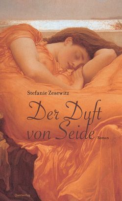 Der Duft von Seide von Zesewitz,  Stefanie