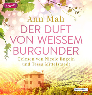 Der Duft von weißem Burgunder von Engeln,  Nicole, Mah,  Ann, Mittelstaedt,  Tessa, Schröder,  Babette