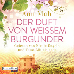 Der Duft von weißem Burgunder von Engeln,  Nicole, Mah,  Ann, Mittelstaedt,  Tessa, Schröder,  Babette