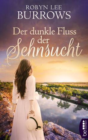 Der dunkle Fluss der Sehnsucht von Burrows,  Robyn Lee, Walther,  Ursula