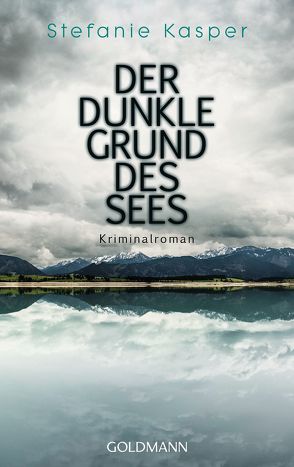 Der dunkle Grund des Sees von Kasper,  Stefanie