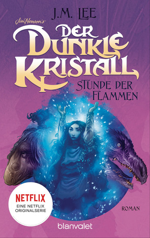 Der dunkle Kristall – Stunde der Flammen (4) von Gerold,  Susanne, Godbey,  Cory, Lee,  J.M.