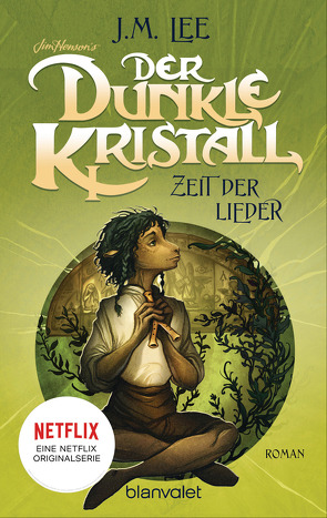 Der dunkle Kristall – Zeit der Lieder von Gerold,  Susanne, Godbey,  Cory, Lee,  J.M.