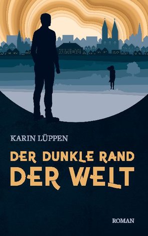 Der dunkle Rand der Welt von Lüppen,  Karin