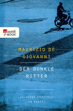 Der dunkle Ritter: Lojacono ermittelt in Neapel von Giovanni,  Maurizio de, Volxem,  Susanne Van