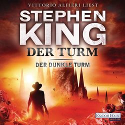 Der dunkle Turm – Der Turm (7) von Alfieri,  Vittorio, Bergner,  Wulf, King,  Stephen