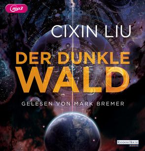 Der dunkle Wald von Betz,  Karin, Bremer,  Mark, Liu,  Cixin