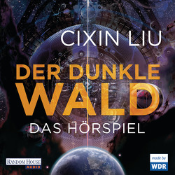 Der dunkle Wald von Betz,  Karin, Bross,  Martin, Bundschuh,  Matthias, Fröhlich,  Andreas, Liu,  Cixin, Rudolph,  Sebastian, Strambowski,  Ilse