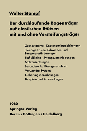 Der durchlaufende Bogenträger auf elastischen Stützen mit und ohne Versteifungsträger von Stampf,  Walter