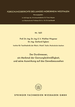 Der Durchmesser, ein Merkmal der Garnungleichmäßigkeit, und seine Auswirkung auf das Gewebeaussehen von Wegener,  Walther