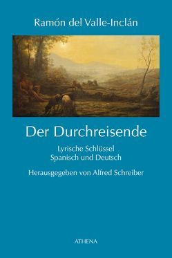 Der Durchreisende von Del Valle-Inclán,  Ramón, Schreiber,  Alfred