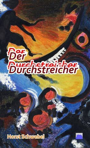 Der Durchstreicher von Schwebel,  Horst