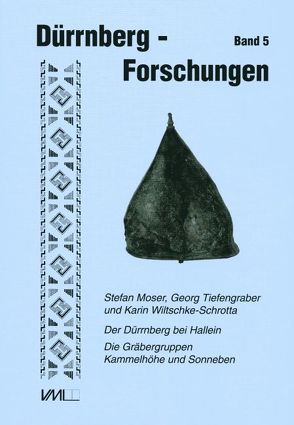 Der Dürrnberg bei Hallein von Abd El Karem,  Mona, Moser,  Stefan, Tiefengraber,  Georg, Wiltschke-Schrotta,  Karin